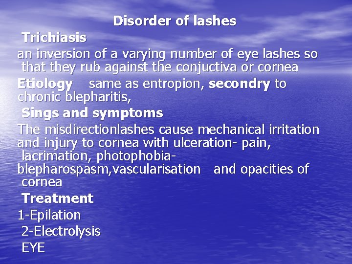 Disorder of lashes Trichiasis an inversion of a varying number of eye lashes so