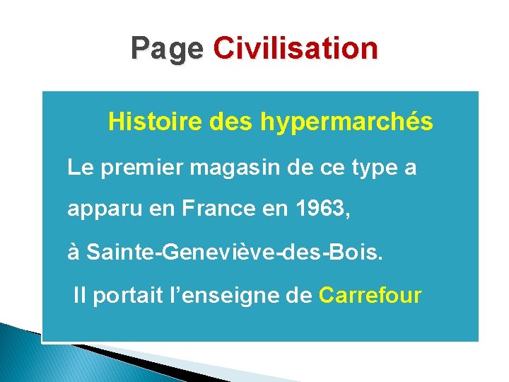 Page Civilisation �Histoire des hypermarchés �Le premier magasin de ce type a apparu en