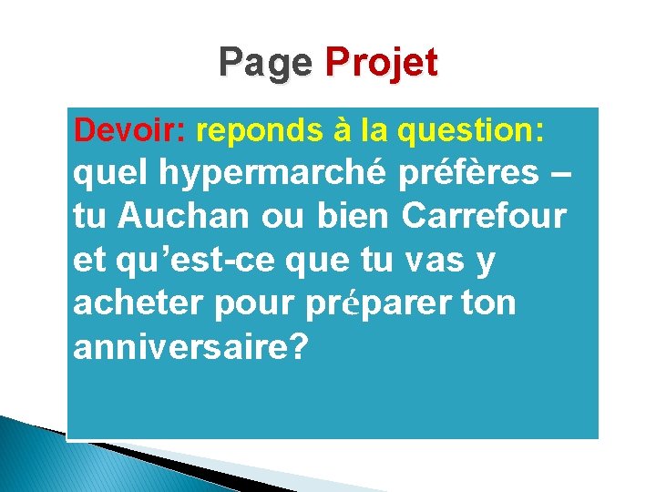 Page Projet Devoir: reponds à la question: quel hypermarché préfères – tu Auchan ou