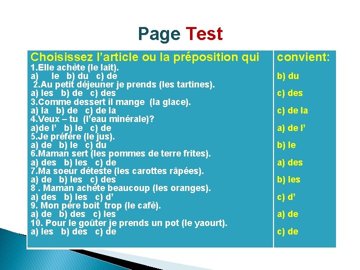 Page Test Choisissez l’article ou la préposition qui convient: 1. Elle achète (le lait).