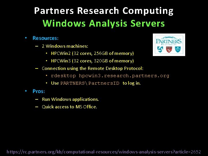 Partners Research Computing Windows Analysis Servers • Resources: – 2 Windows machines: • HPCWin