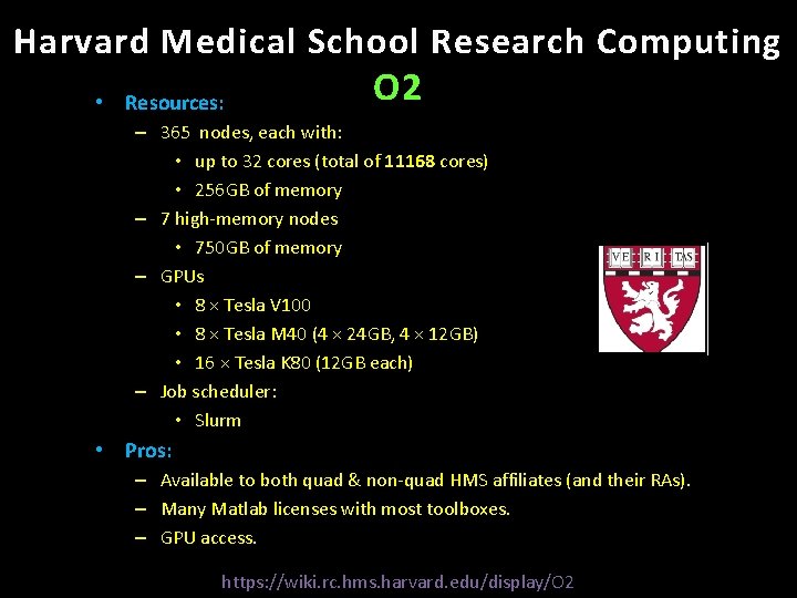 Harvard Medical School Research Computing • Resources: O 2 – 365 nodes, each with: