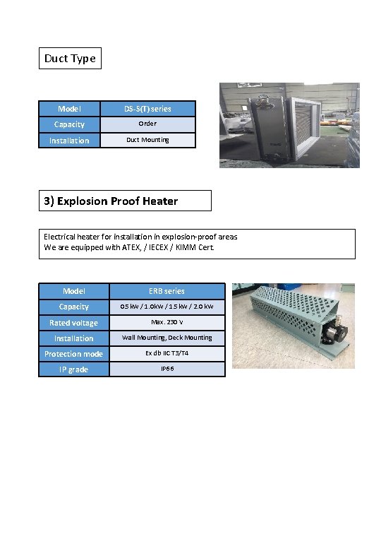 Duct Type Model DS-S(T) series Capacity Order Installation Duct Mounting 3) Explosion Proof Heater