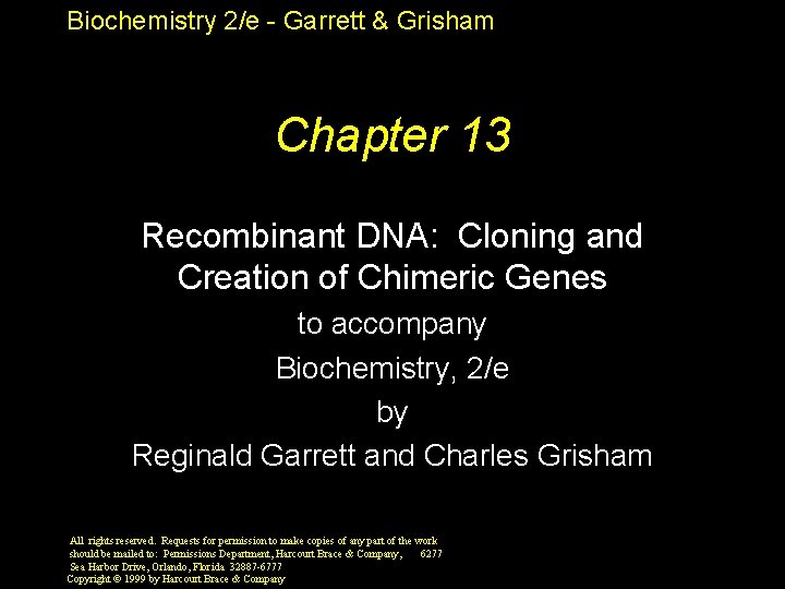 Biochemistry 2/e - Garrett & Grisham Chapter 13 Recombinant DNA: Cloning and Creation of