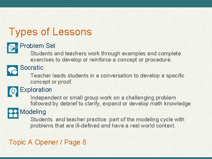 Types of Lessons Problem Set Students and teachers work through examples and complete exercises