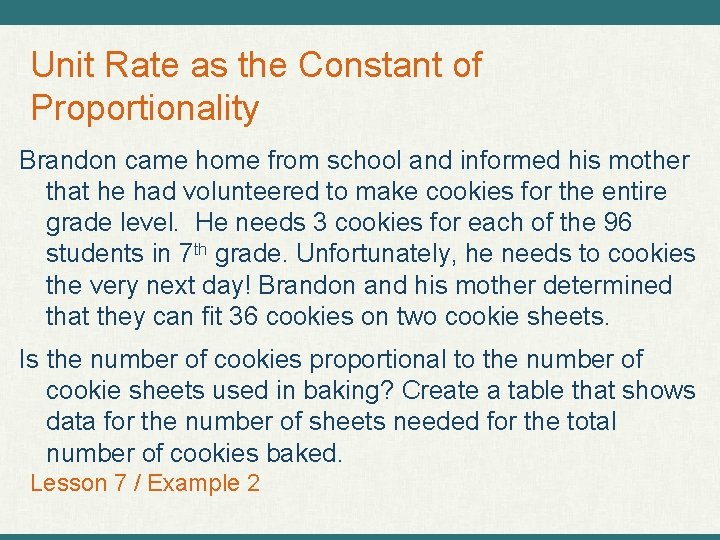 Unit Rate as the Constant of Proportionality Brandon came home from school and informed