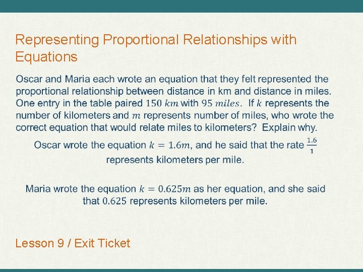 Representing Proportional Relationships with Equations Lesson 9 / Exit Ticket 