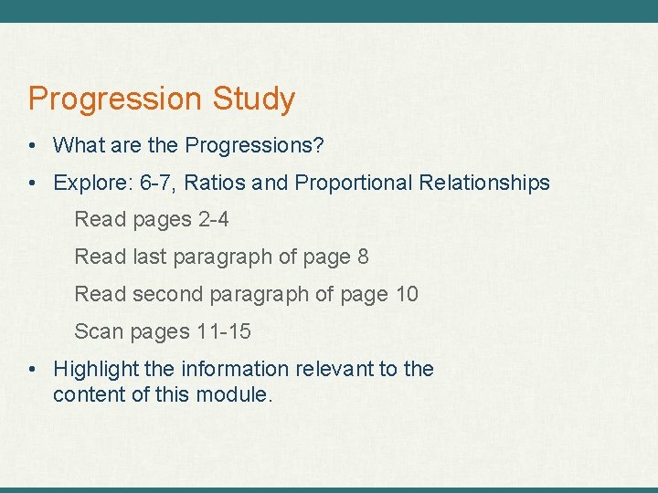 Progression Study • What are the Progressions? • Explore: 6 -7, Ratios and Proportional