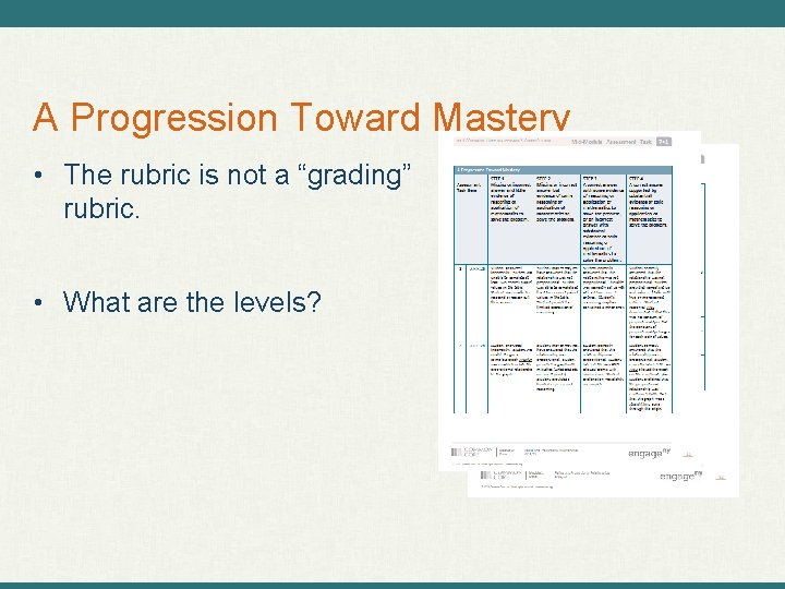 A Progression Toward Mastery • The rubric is not a “grading” rubric. • What