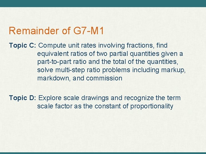 Remainder of G 7 -M 1 Topic C: Compute unit rates involving fractions, find