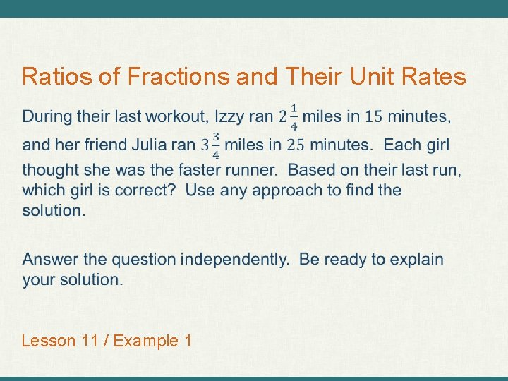 Ratios of Fractions and Their Unit Rates Lesson 11 / Example 1 