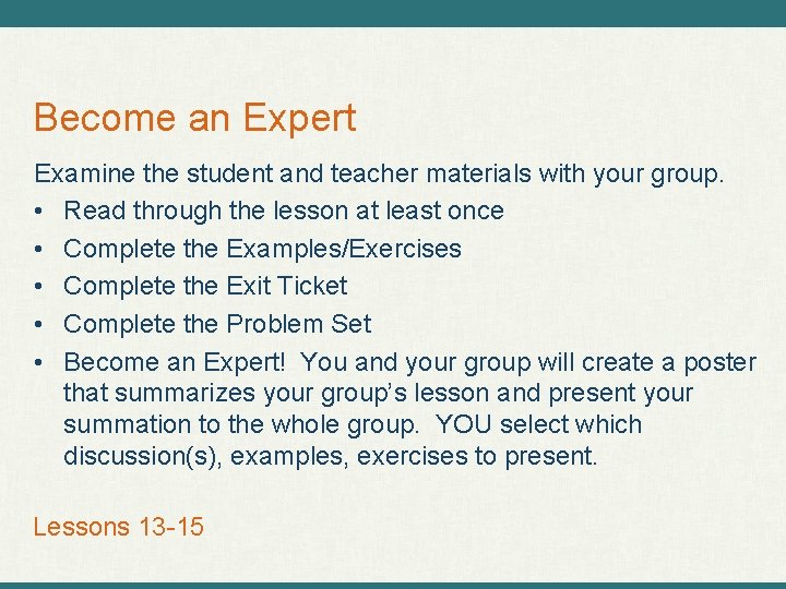 Become an Expert Examine the student and teacher materials with your group. • Read