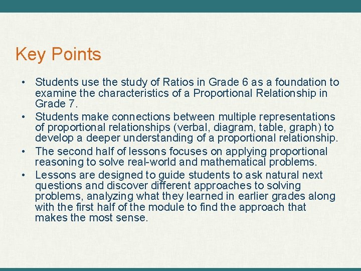 Key Points • Students use the study of Ratios in Grade 6 as a