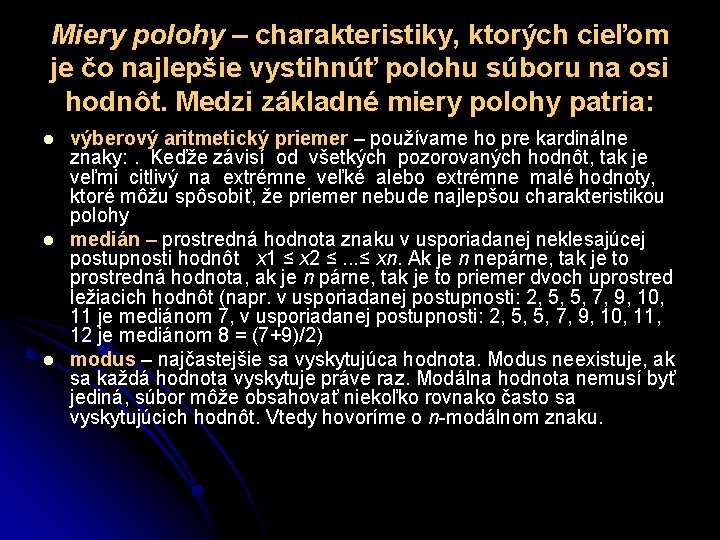 Miery polohy – charakteristiky, ktorých cieľom je čo najlepšie vystihnúť polohu súboru na osi