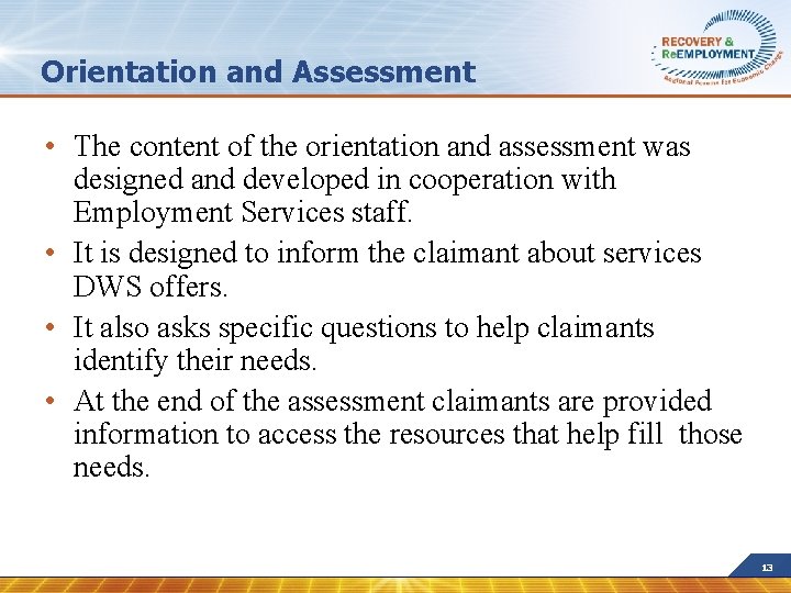 Orientation and Assessment • The content of the orientation and assessment was designed and