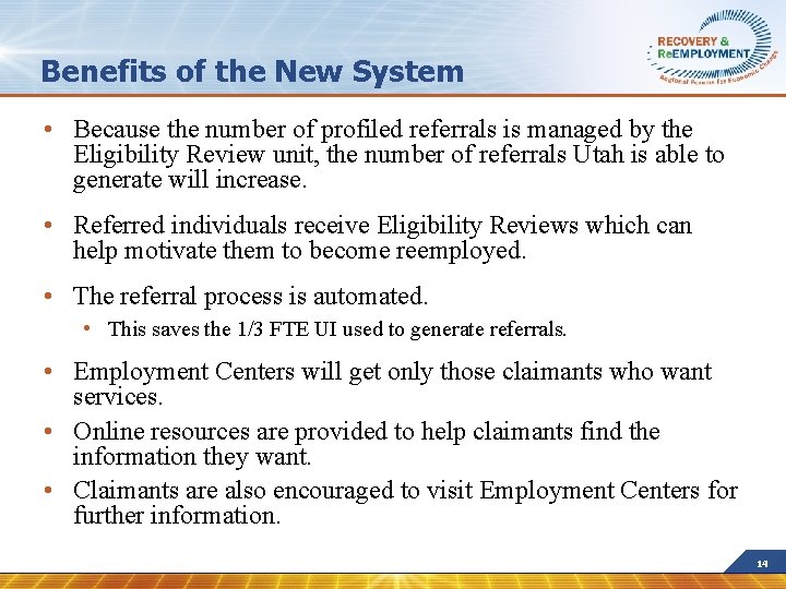 Benefits of the New System • Because the number of profiled referrals is managed