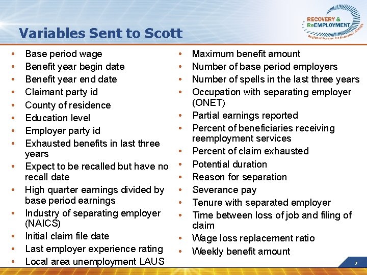 Variables Sent to Scott • • • • Base period wage Benefit year begin