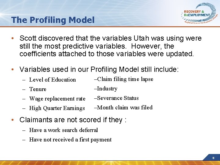 The Profiling Model • Scott discovered that the variables Utah was using were still