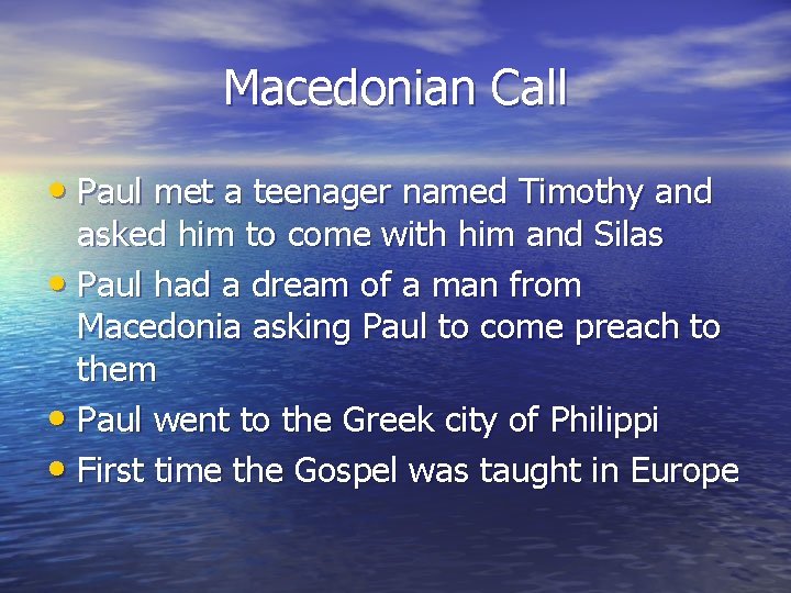 Macedonian Call • Paul met a teenager named Timothy and asked him to come