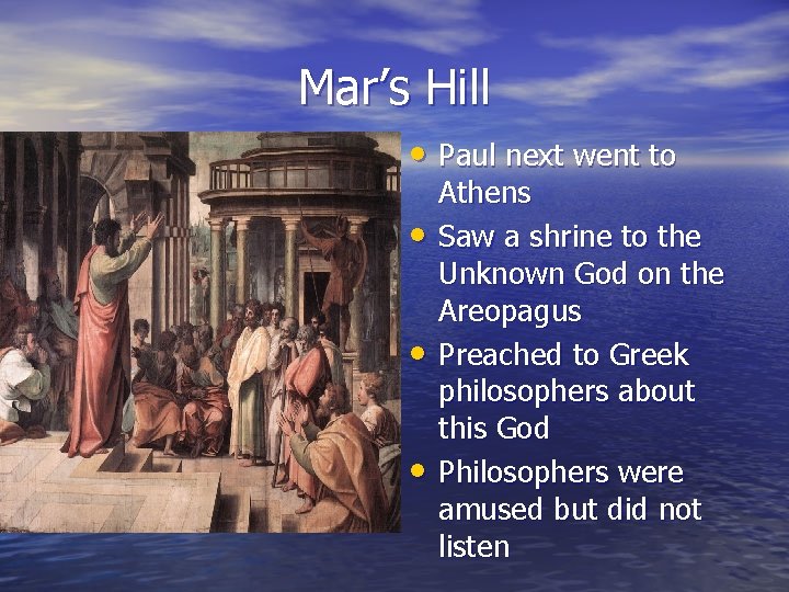 Mar’s Hill • Paul next went to • • • Athens Saw a shrine