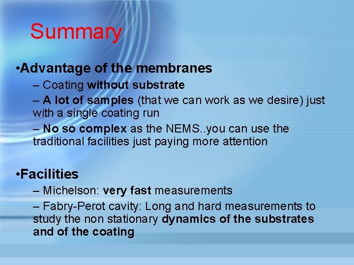 Summary • Advantage of the membranes – Coating without substrate – A lot of