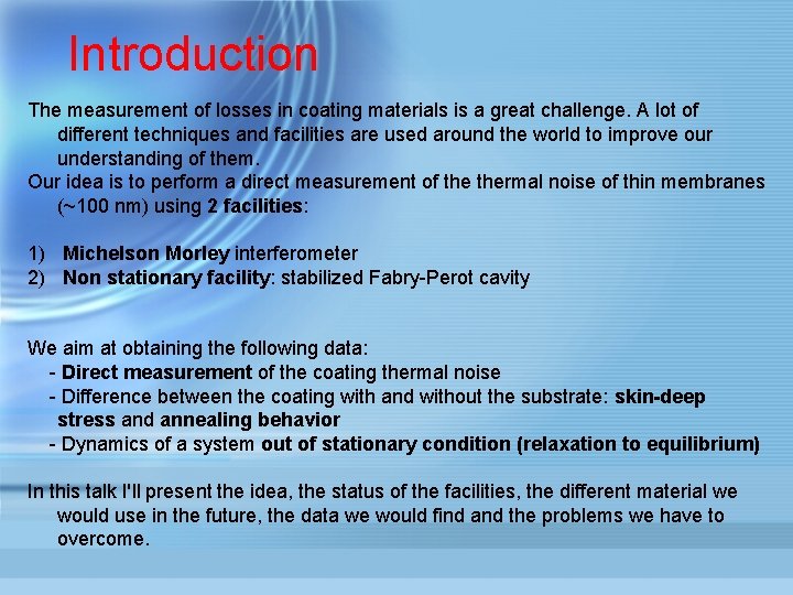 Introduction The measurement of losses in coating materials is a great challenge. A lot
