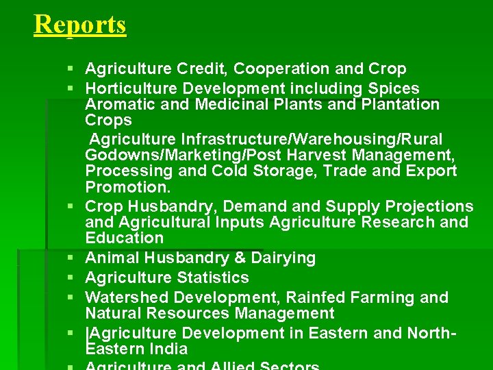 Reports § Agriculture Credit, Cooperation and Crop § Horticulture Development including Spices Aromatic and