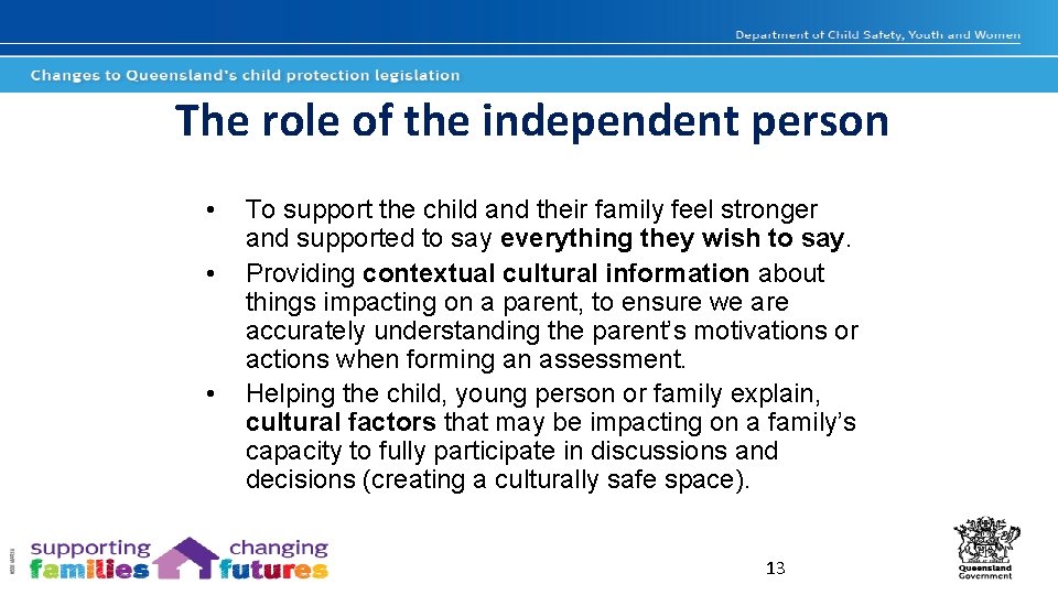 The role of the independent person • • • To support the child and