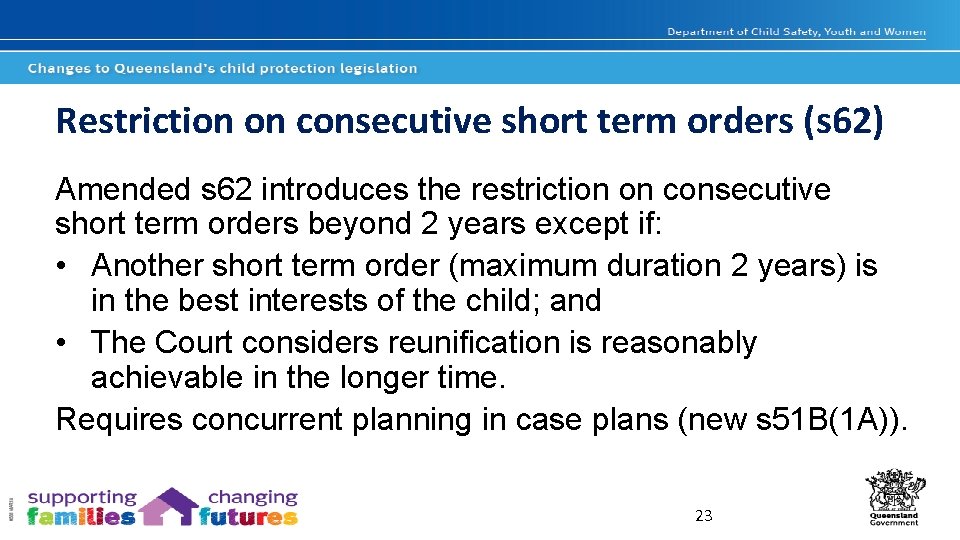 Restriction on consecutive short term orders (s 62) Amended s 62 introduces the restriction