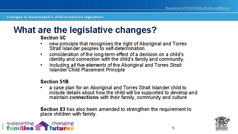 What are the legislative changes? Section 5 C • new principle that recognises the