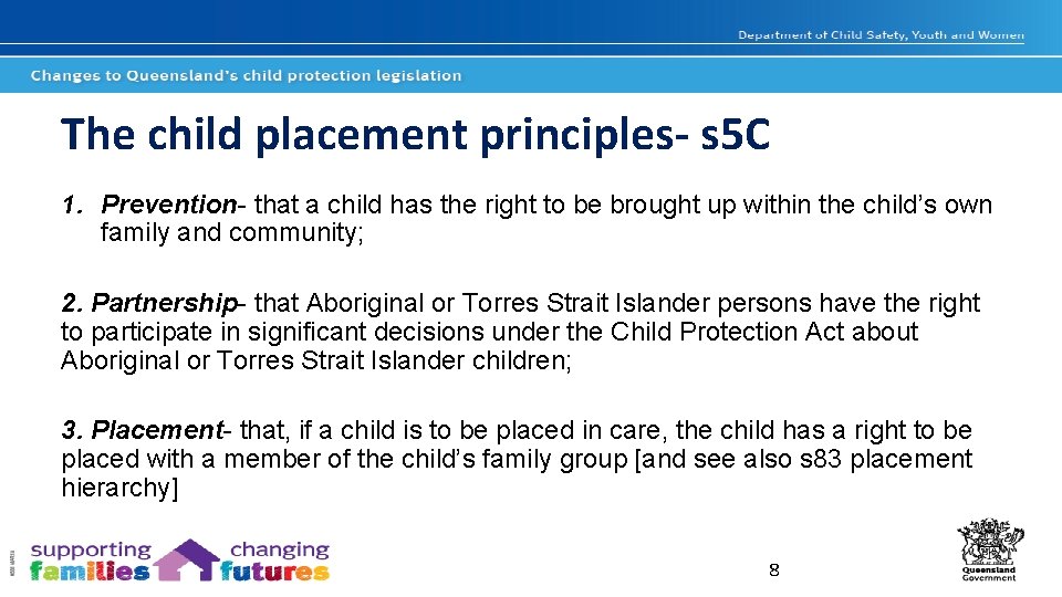 The child placement principles- s 5 C 1. Prevention- that a child has the