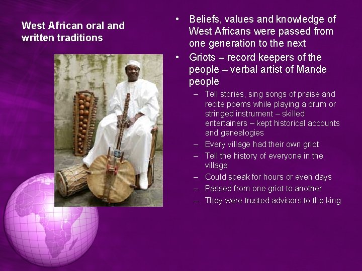 West African oral and written traditions • Beliefs, values and knowledge of West Africans