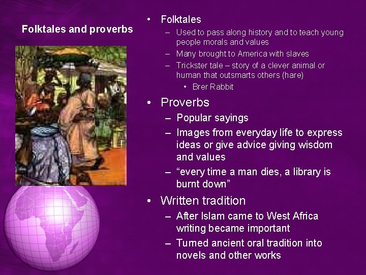 Folktales and proverbs • Folktales – Used to pass along history and to teach