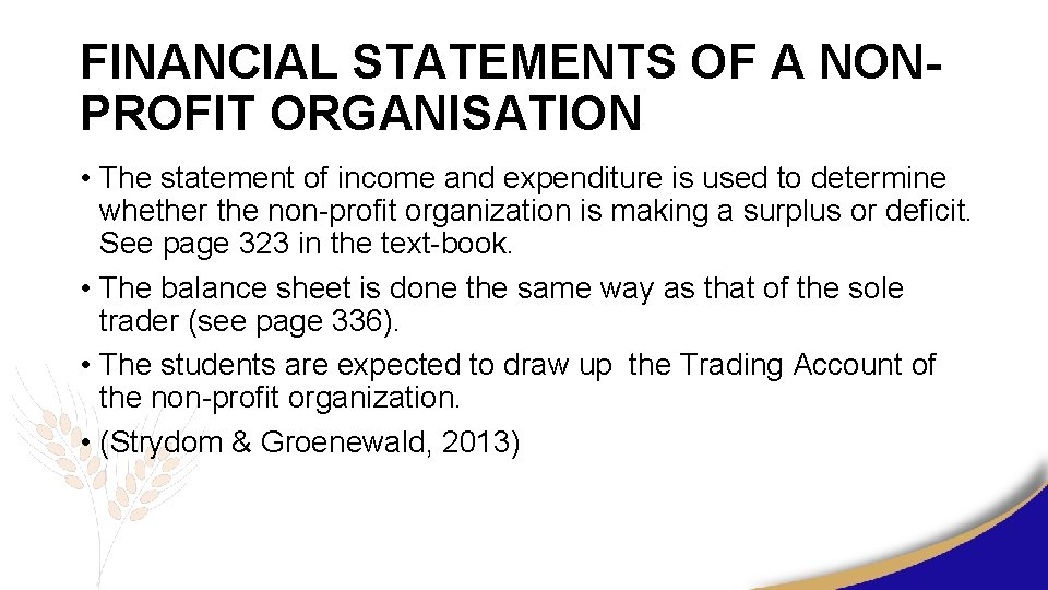 FINANCIAL STATEMENTS OF A NONPROFIT ORGANISATION • The statement of income and expenditure is