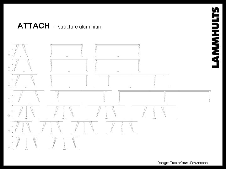 ATTACH – structure aluminium Design: Troels Grum-Schwensen 