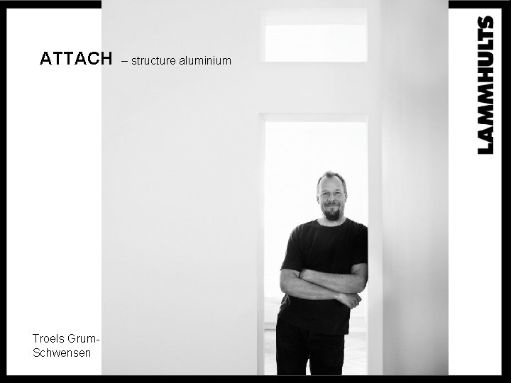 ATTACH Troels Grum. Schwensen – structure aluminium 