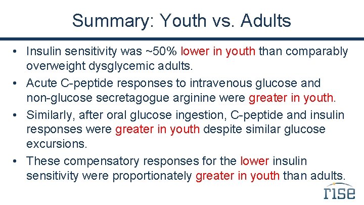 Summary: Youth vs. Adults • Insulin sensitivity was ~50% lower in youth than comparably