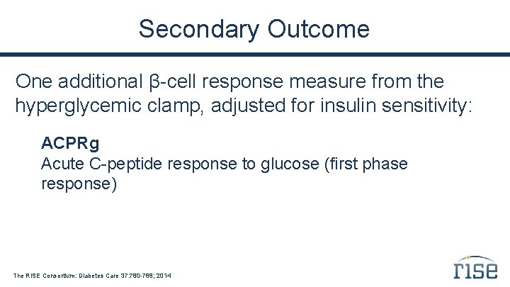 Secondary Outcome One additional β-cell response measure from the hyperglycemic clamp, adjusted for insulin