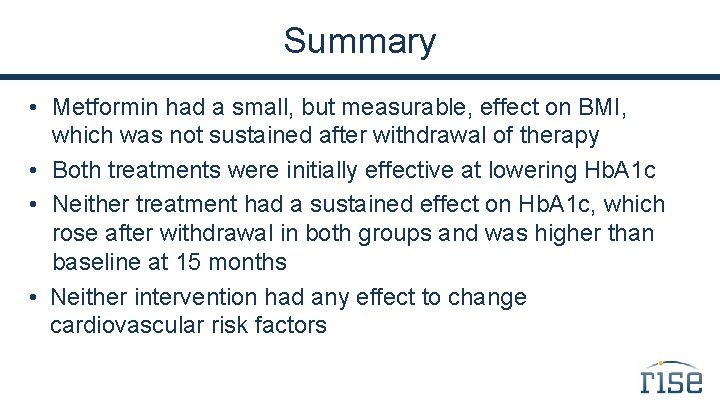 Summary • Metformin had a small, but measurable, effect on BMI, which was not