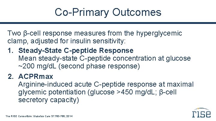 Co-Primary Outcomes Two β-cell response measures from the hyperglycemic clamp, adjusted for insulin sensitivity: