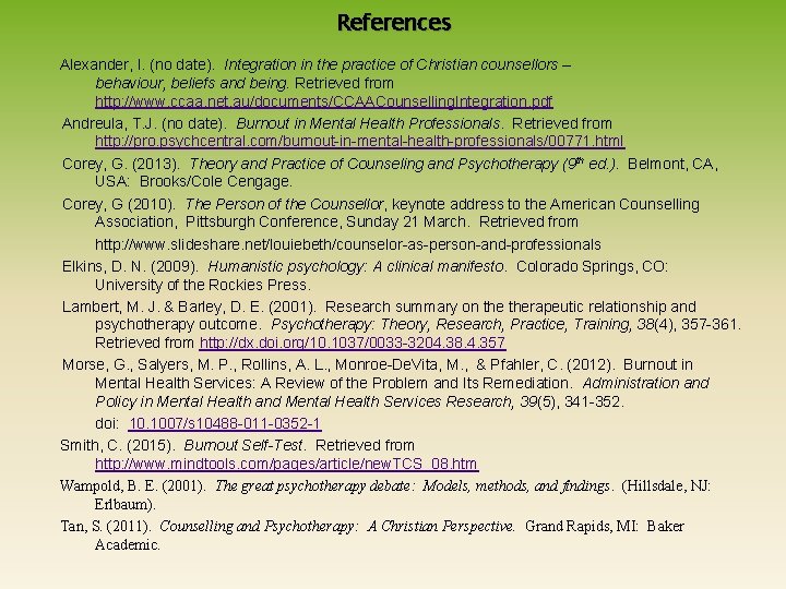 References Alexander, I. (no date). Integration in the practice of Christian counsellors – behaviour,