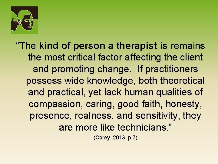 “The kind of person a therapist is remains the most critical factor affecting the