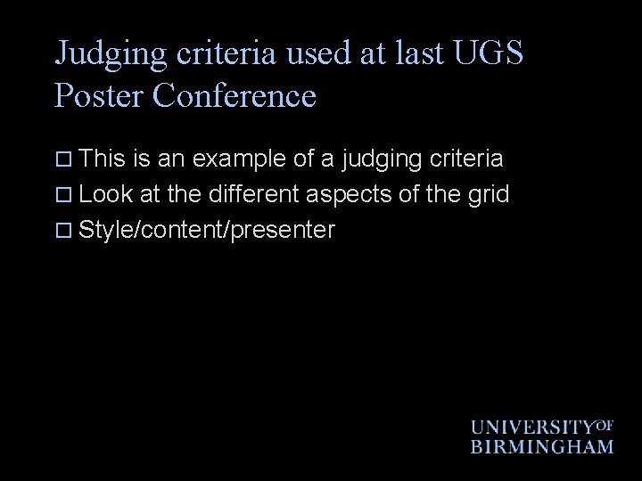 Judging criteria used at last UGS Poster Conference o This is an example of