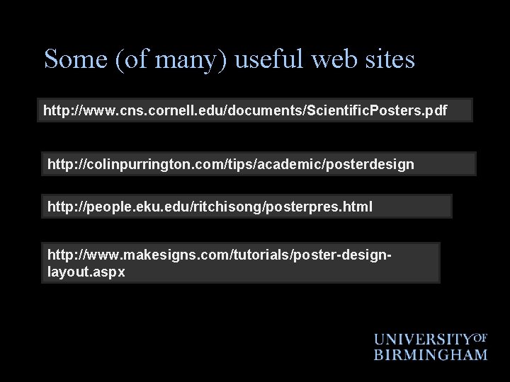 Some (of many) useful web sites http: //www. cns. cornell. edu/documents/Scientific. Posters. pdf http: