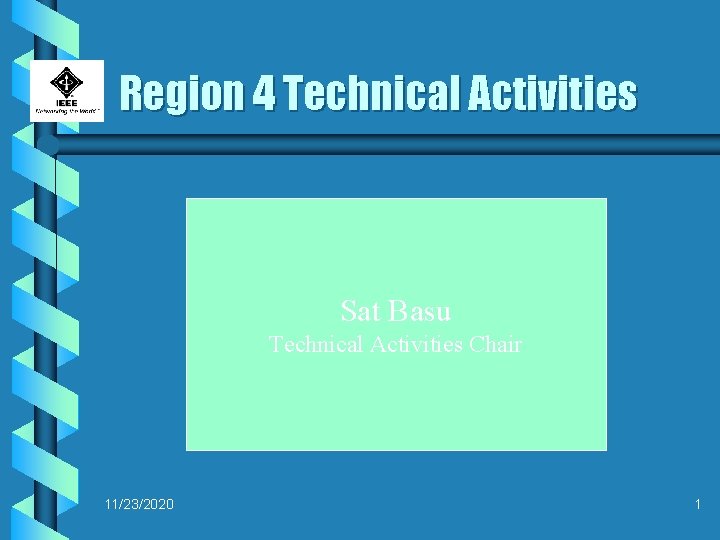 Region 4 Technical Activities Sat Basu Technical Activities Chair 11/23/2020 1 