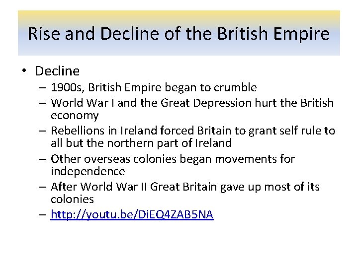 Rise and Decline of the British Empire • Decline – 1900 s, British Empire