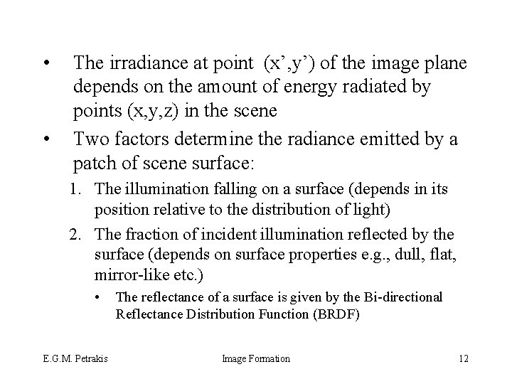  • • The irradiance at point (x’, y’) of the image plane depends