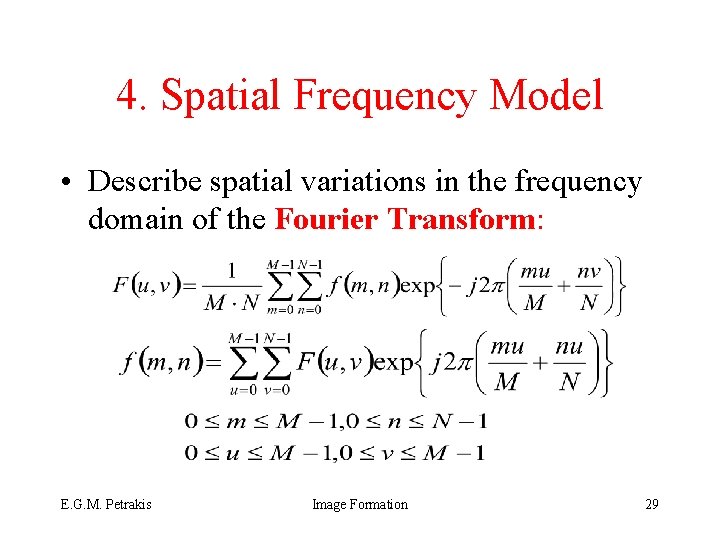 4. Spatial Frequency Model • Describe spatial variations in the frequency domain of the