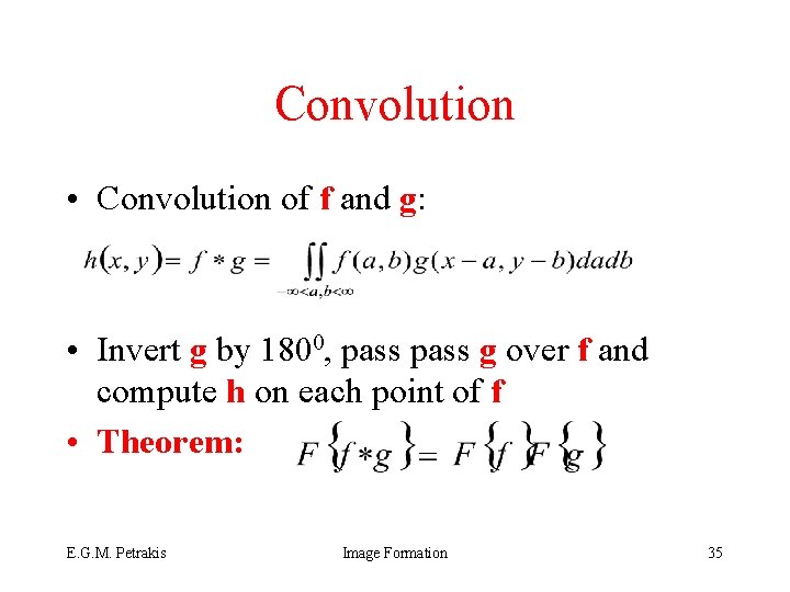 Convolution • Convolution of f and g: • Invert g by 1800, pass g