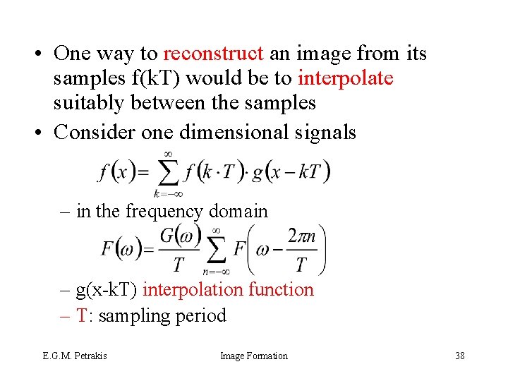  • One way to reconstruct an image from its samples f(k. T) would